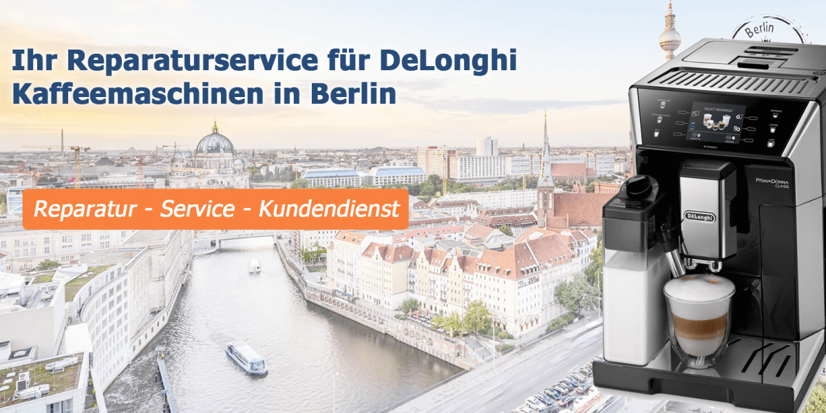 DeLonghi Kaffeevollautomaten Reparaturservice Berlin